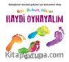 Bak, Dokun, Hisset Haydi Oynayalım
