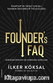Founder’s FAQ - Girişimcinin En Sık Sorduğu Sorular <br /> Startup'ın İnişli Çıkışlı Tahmin Edilebilir Yolculuğu