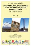 1. Uluslararası 20. Yüzyılın İlk Yarısında Türk-Ermeni İlişkileri Sempozyumu 16-18 Ekim 2019 Cilt 2