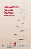 Mukaddes Yükün Hamalı