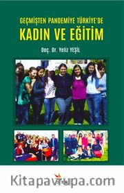 Geçmişten Pandemiye Türkiye'de Kadın ve Eğitim