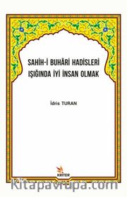 Sahih-i Buhari Hadisleri Işığında İyi İnsan Olmak