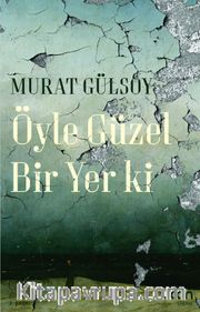Öyle Güzel Bir Yer ki