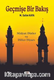 Geçmişe Bir Bakış <br /> Midyat Dinler ve Diller Diyarı