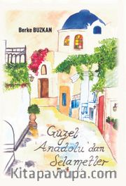 Güzel Anadolu'dan Selametler