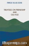 Treatises On Friendship And Old Age 