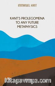 Kant‘s Prolegomena To Any Future Metaphysics