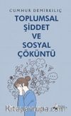 Toplumsal Şiddet ve Sosyal Çöküntü