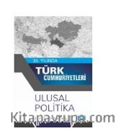30.Yılında Türk Cumhuriyetleri - Ulusal Politika
