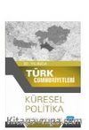 30. Yılında Türk Cumhuriyetleri - Küresel Politika