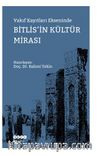 Vakıf Kayıtları Ekseninde Bitlis’in Kültür Mirası