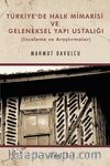 Türkiye’de Halk Mimarisi ve Geleneksel Yapı Ustalığı (İnceleme ve Araştırmalar)