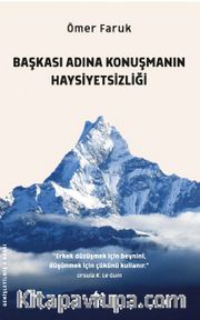 Başkası Adına Konuşmanın Haysiyetsizliği