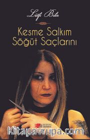 Kesme Salkım Söğüt Saçlarımı