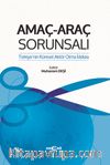 Amaç Araç Sorunsalı & Türkiye’nin Küresel Aktör Olma İddiası