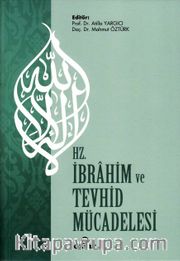 Hz. İbrahim ve Tevhid Mücadelesi