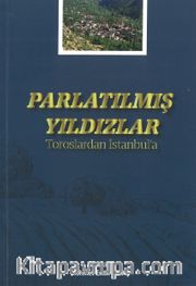 Parlatılmış Yıldızlar <br /> Toroslardan İstanbul'a
