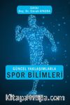 Güncel Yaklaşımlarla Spor Bilimleri