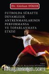 Futbolda Süratte Devamlılık Antrenmanlarının Performansa ve Toparlanmaya Etkisi