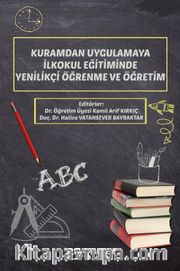 Kuramdan Uygulamaya İlkokul Eğitiminde Yenilikçi Öğrenme ve Öğretim