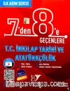 7'en 8'e Geçenlere T. C. İnkılap Tatihi ve Atatürkçülük İlk Adım Serisi Soru Bankası