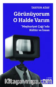 Görünüyorum O Halde Varım