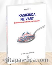 Kaşığında Ne Var? Beslenme ve Gıda Seçme Kılavuzu