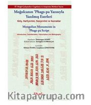 Moğolcanın ’Phags-Pa Yazısıyla Yazılmış Eserleri <br /> Giriş, Harfçevrimi, Yazıçevrimi Ve Kaynaklar