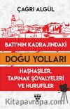 Batı’nın Kadrajındaki Doğu Yolları & Haşhaşiler, Tapınak Sövalyeleri ve Hurufiler