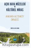 Açık Hava Müzeleri Ve Kültürel Miras -Ankara Altınköy Örneği