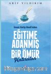 İmam Hatip Nesli’nden Eğitime Adanmış  Bir Ömür Hatıralar