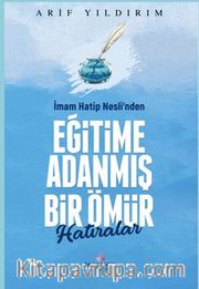 İmam Hatip Nesli’nden Eğitime Adanmış  Bir Ömür Hatıralar