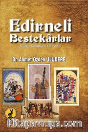 Edirneli Bestekarlar <br /> Fetihten Günümüze (1361-2015)