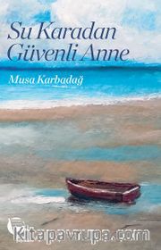 Su Karadan Güvenli Anne