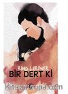 Bir Dert Ki