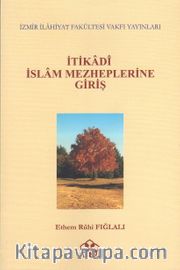 İtikadi İslam Mezheplerine Giriş