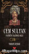 Cem Sultan - Fatih'in Talihsiz Oğlu