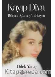 Kayıp Diva – Rüçhan Çamay’ın Hayatı