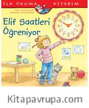Elif Saatleri Öğreniyor İlk Okuma Kitabım