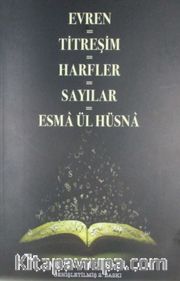 Evren-Titreşim-Harfler-Sayılar-Esma ül Hüsna