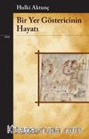 Bir Yer Göstericinin Hayatı
