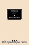 Bütün Eserleri / Özdemir Asaf (Ciltli)