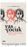 Yas ve Çocuk (Ebeveynini / Bir Yakınını Kaybeden Çocuklara ve Geride Kalan Yetişkinlere Yardım ve Öneriler)