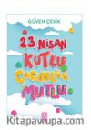 23 Nisan Kutlu Çocuklar Mutlu