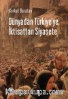Dünyadan Türkiye'ye, İktisattan Siyasete