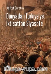 Dünyadan Türkiye'ye, İktisattan Siyasete