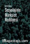 Sosyolojinin Marksist Reddiyesi