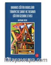 Bauhaus Eğitim Modelinin Türkiye'de Sanat ve Tasarım Eğitimi Üzerine Etkisi