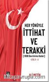 Her Yönüyle İttihat ve Terakki Cilt -1 & 1908 Devrimine Kadar