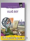 Astronom Hükümdar Uluğ Bey
